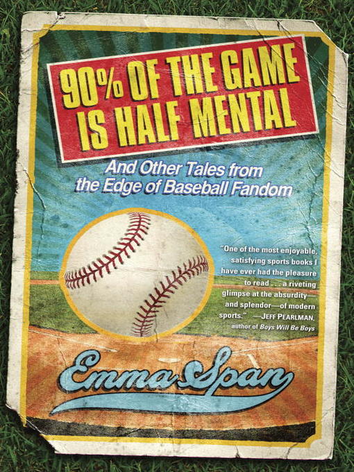 Title details for 90% of the Game Is Half Mental by Emma Span - Available